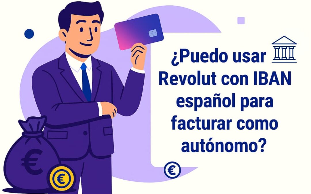 ¿Puedo usar Revolut con IBAN español para facturar como autónomo?